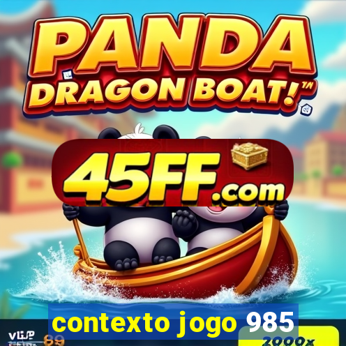 contexto jogo 985